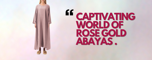 Unveiling the Timeless Charm of Rose Gold Abayas